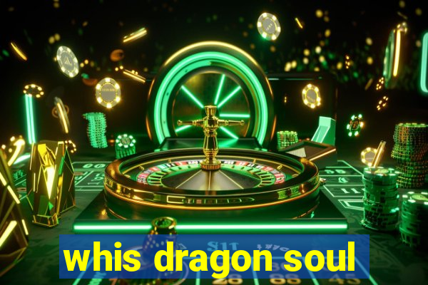 whis dragon soul